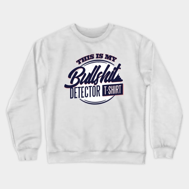 Funny Bullshit Crewneck Sweatshirt by Urban_Vintage